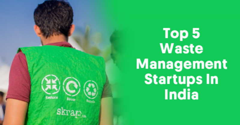 Top 5 Waste Management Startups In India That Are Going Green ...