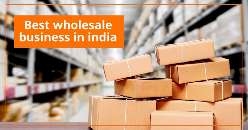 Most Profitable Wholesale Business Ideas in India for 2021 - Business2Business