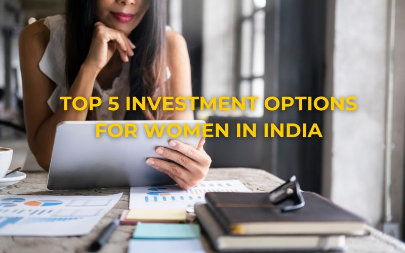 Top 5 investment options for women in India